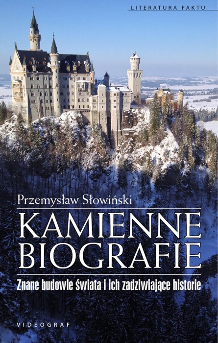 Kamienne biografie. Znane budowle świata i ich zadziwiające historie