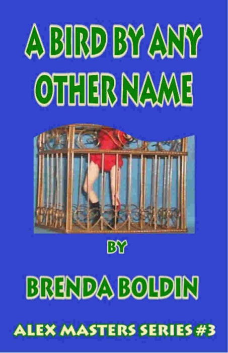 Bird by Any Other name: Alex Masters Series Vol. 3