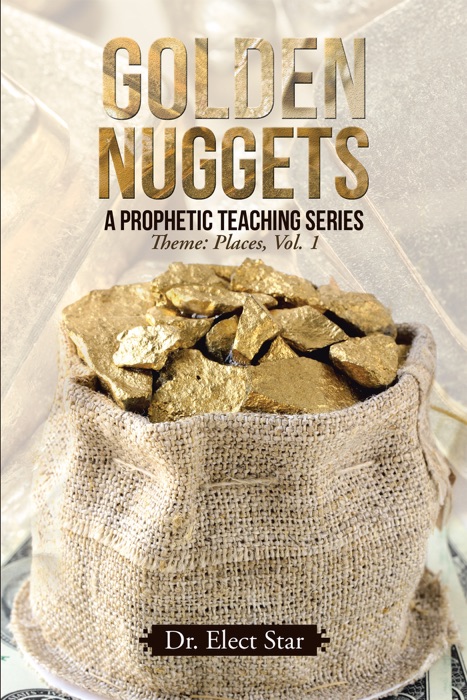 Golden Nuggets:  a Prophetic Teaching Series