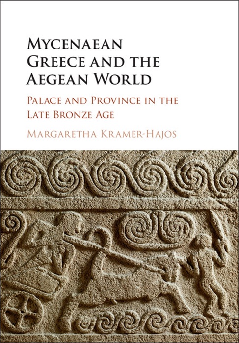 Mycenaean Greece and the Aegean World