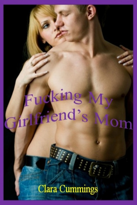 F*****g My Girlfriend’s Mom