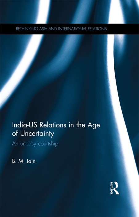 India-US Relations in the Age of Uncertainty