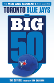 Big 50: Toronto Blue Jays - Shi Davidi