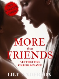 Book's Cover of More Than Friends: A F/F First Time College Experience Erotica Story