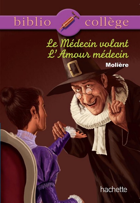 Bibliocollège n° 76 - Le médecin volant - L'amour médecin