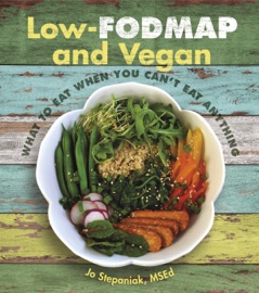 Low-FODMAP and Vegan - Jo Stepaniak