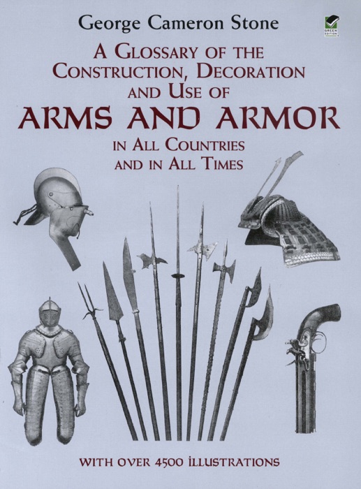 A Glossary of the Construction, Decoration and Use of Arms and Armor