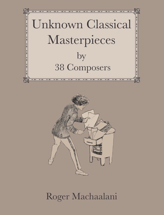 Unknown Classical Masterpieces by 38 Composers
