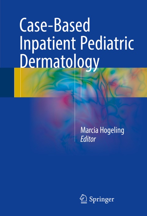 Case-Based Inpatient Pediatric Dermatology