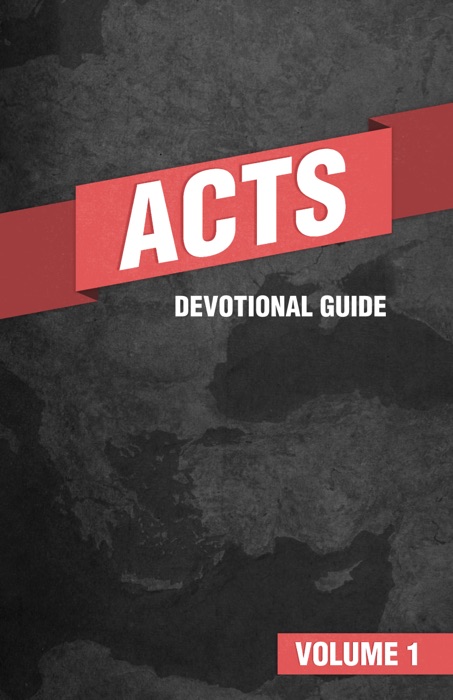 Acts Devotional Guide, Volume 1
