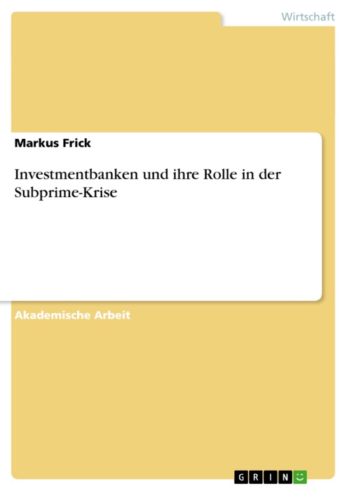 Investmentbanken und ihre Rolle in der Subprime-Krise