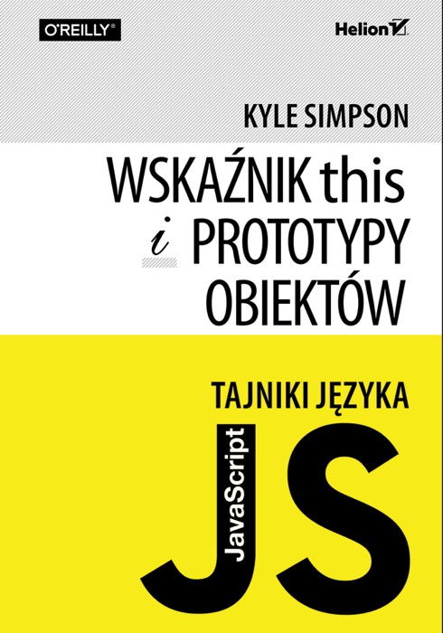 Tajniki języka JavaScript. Wskaźnik this i prototypy obiektów