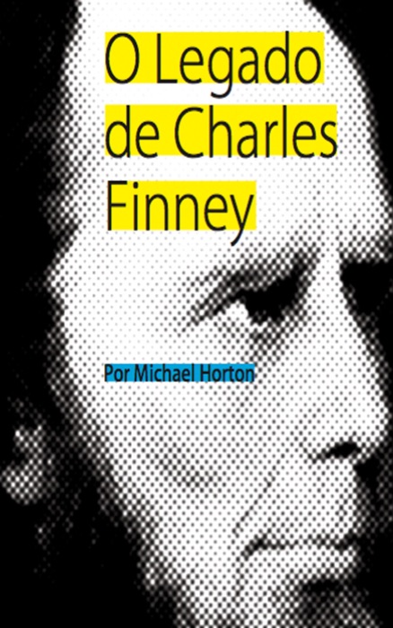 O Legado de Charles Finney