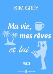 Ma vie, mes rêves et lui – 3