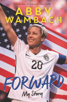 Abby Wambach - Forward: My Story Young Readers' Edition artwork