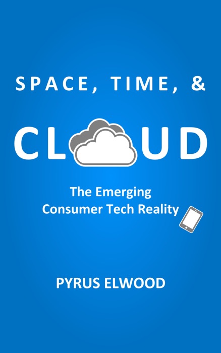 Space, Time, and Cloud: The Emerging Consumer Tech Reality