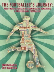 The Footballer's Journey: real-world advice on becoming and remaining a professional footballer