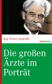 Die großen Ärzte im Porträt - Kay Peter Jankrift