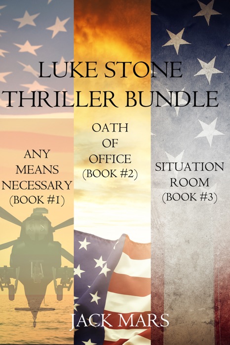 Luke Stone Thriller Bundle: Any Means Necessary (#1), Oath of Office (#2) and Situation