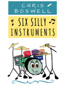 Six Silly Instruments - Chris Boswell