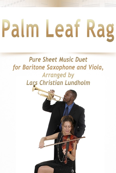 Palm Leaf Rag Pure Sheet Music Duet for Baritone Saxophone and Viola, Arranged by Lars Christian Lundholm