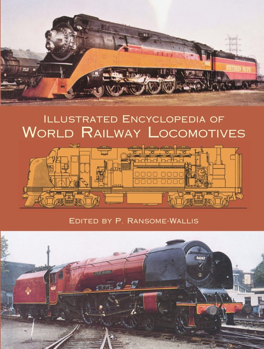 Illustrated Encyclopedia of World Railway Locomotives