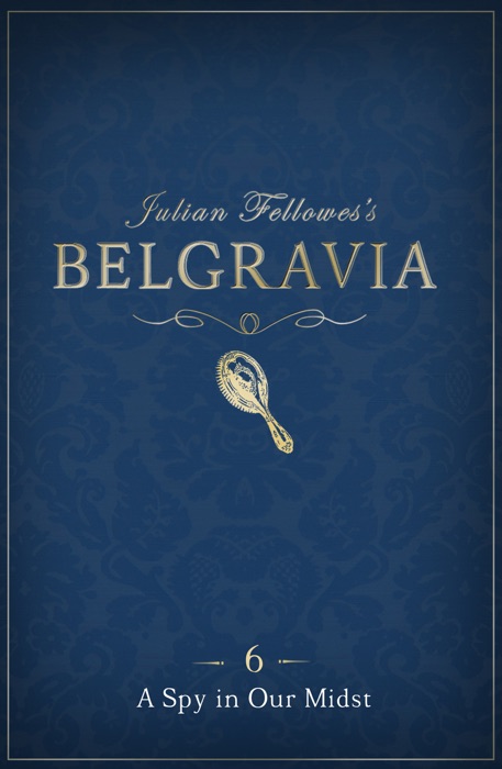 Julian Fellowes's Belgravia Episode 6