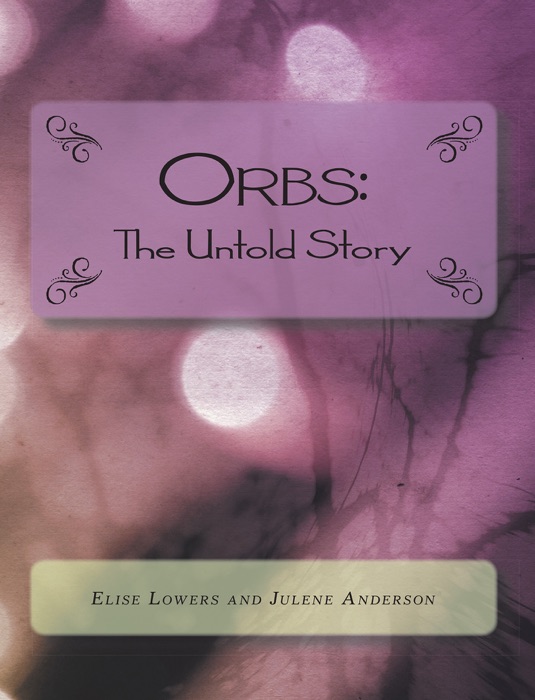 Orbs: The Untold Story