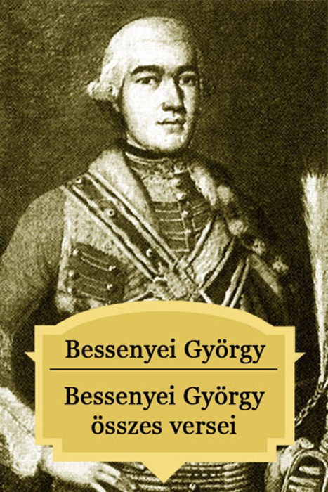 Bessenyei György összes versei