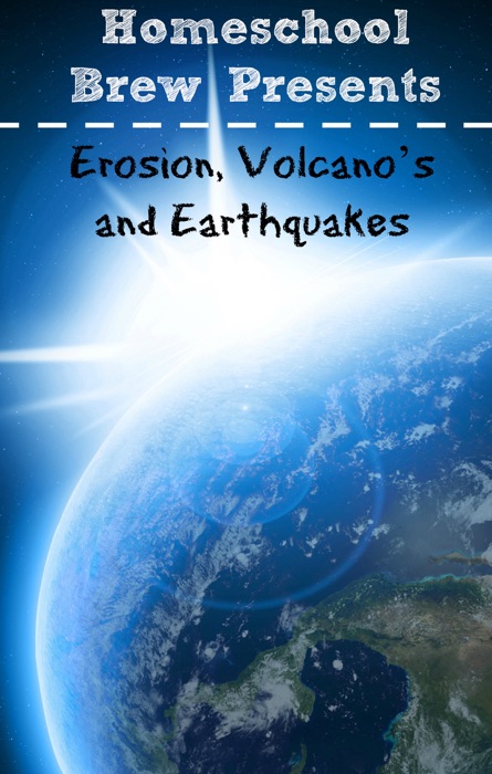 Erosion, Volcano’s and Earthquakes (Fourth Grade Science Experiments)