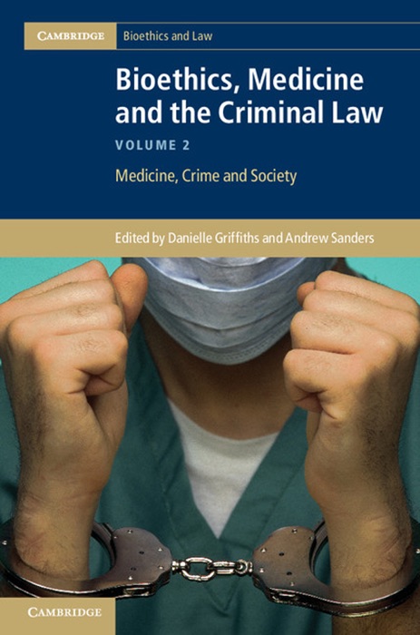 Bioethics, Medicine and the Criminal Law: Volume 2