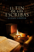 El fin de los escribas (La biblioteca de los muertos 3) - Glenn Cooper