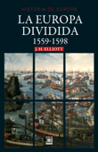 La Europa dividida - John H. Elliott