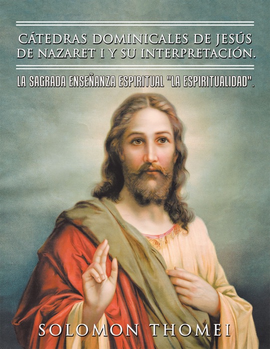 Cátedras Dominicales De Jesús De Nazaret I Y Su Interpretación.