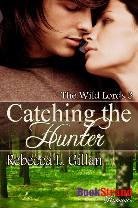 Catching the Hunter [The Wild Lords 3]