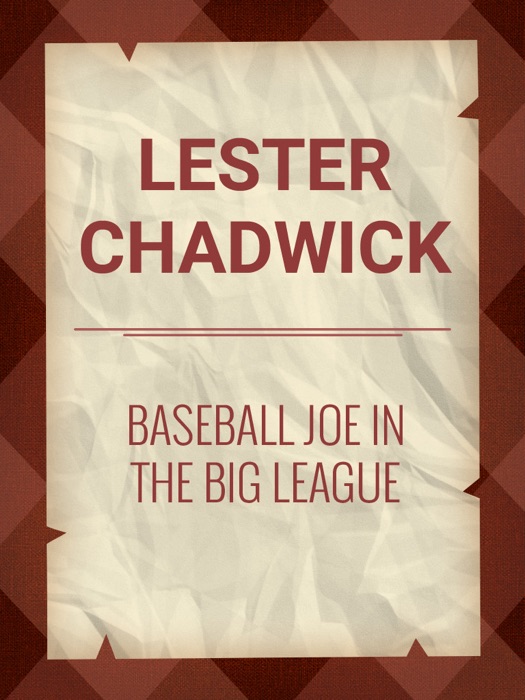 Baseball Joe in the Big League; or, A Young Pitcher's Hardest Struggles
