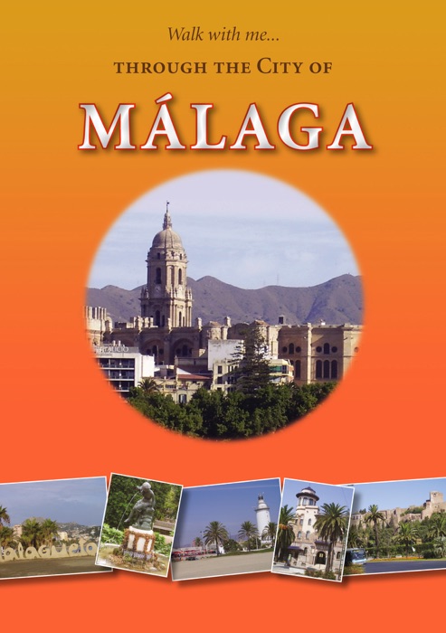 Walk with Me – Through the City of Malaga