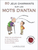 80 jeux charmants sur les mots d'antan - Collectif