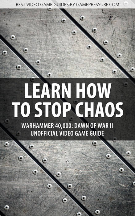 Learn How to Stop Chaos - Warhammer 40,000: Dawn of War II