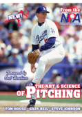 The Art and Science of Pitching - Tom House, Gary Heil & Steve Johnson