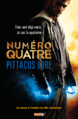 Lorien Legacies (Tome 1) - Numéro Quatre - Pittacus Lore