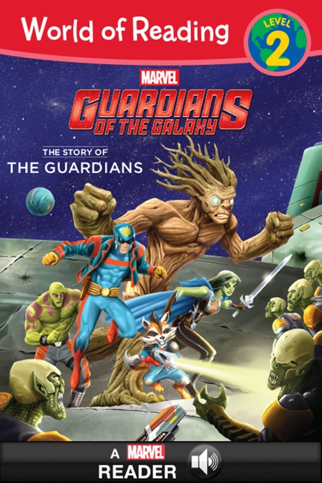 World of Reading: Guardians of the Galaxy:  The Story of the Guardians