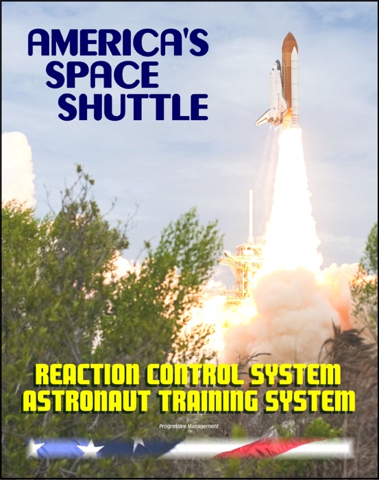 America's Space Shuttle: Reaction Control System NASA Astronaut Training Manual (RCS 2102A)