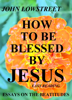 How To Be Blessed By Jesus - John Lowstreet