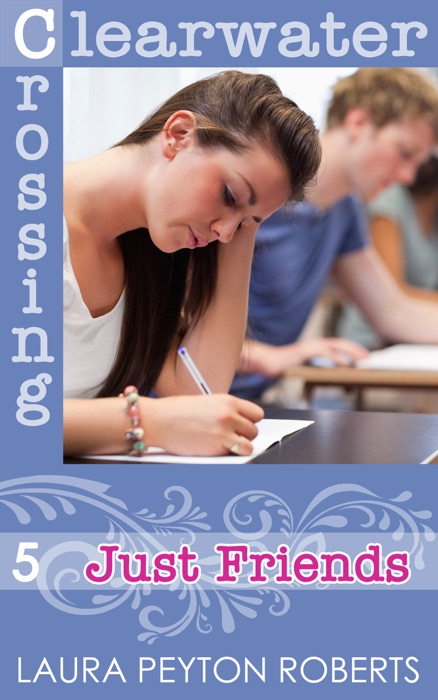 Just Friends (Clearwater Crossing Series #5)