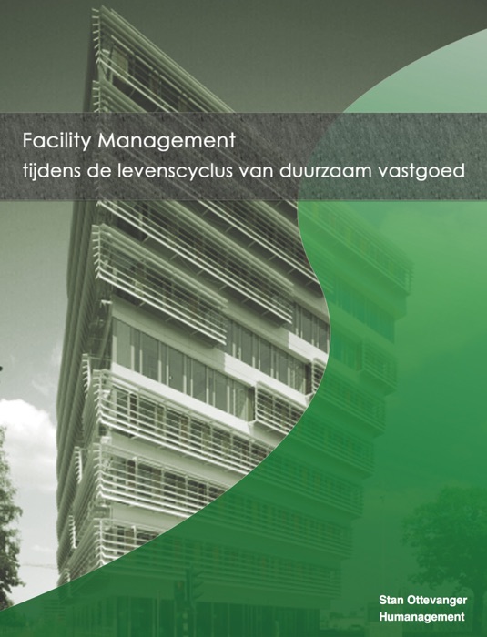 Facility Management tijdens de levenscyclus van duurzaam vastgoed