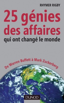 25 génies des affaires qui ont changé le monde - Rhymer Rigby & Marie Renier