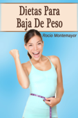 Dietas Para Bajar De Peso - Rocio Montemayor