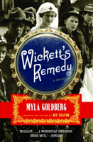 Myla Goldberg - Wickett's Remedy artwork