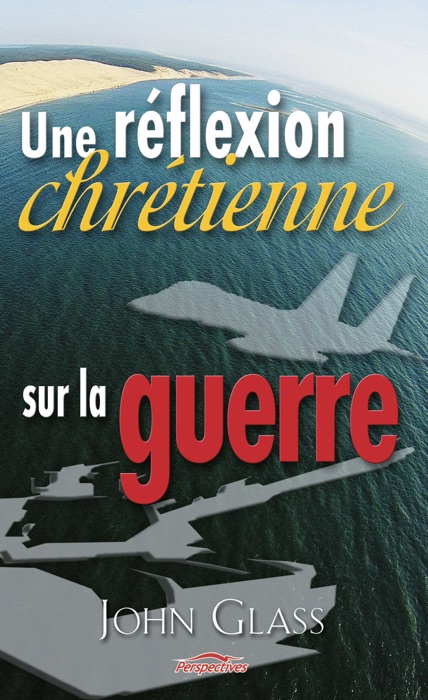 Une réflexion chrétienne sur la guerre